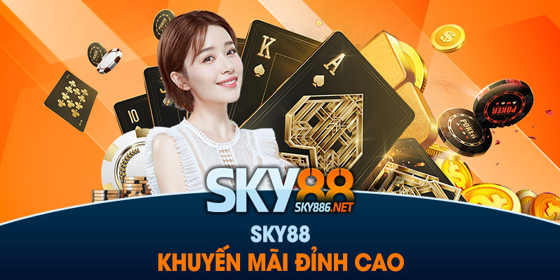 Sky88 khuyến mãi đỉnh cao